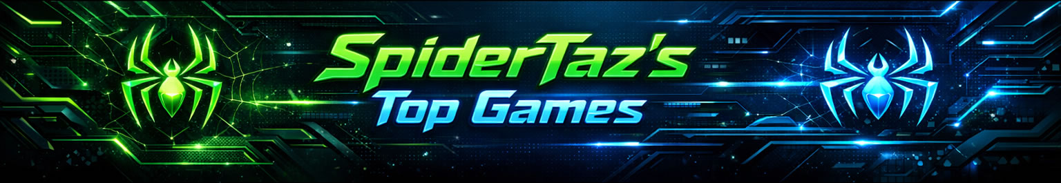 SpiderTaz's Top Games